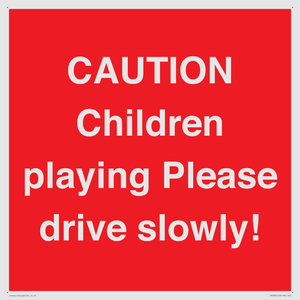 CAUTION Children playing Please drive slowly!